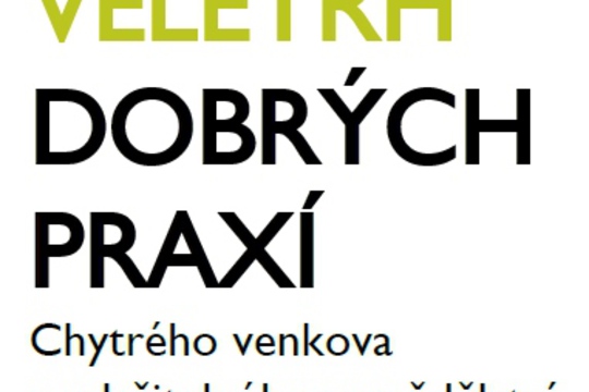 VELETRH DOBRÝCH PRAXÍ Chytrého venkova a udržitelného zemědělství